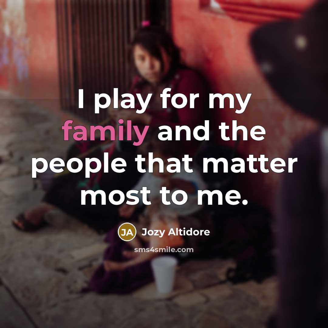 “I play for my family and the people that matter…” quote by Jozy Altidore