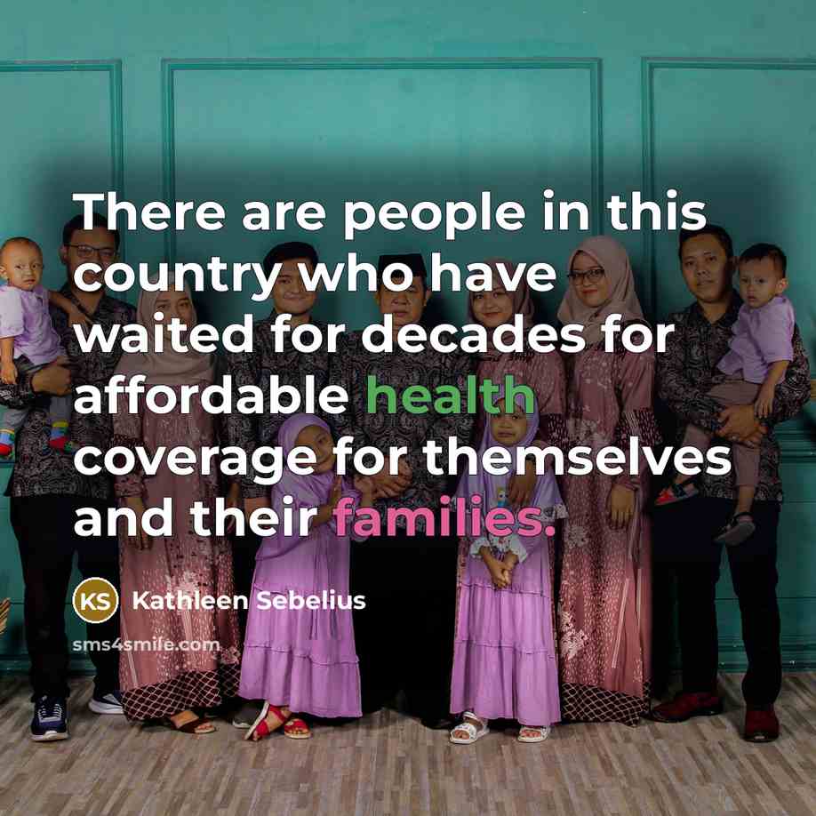 “There are people in this country who have waited for…” quote by Kathleen Sebelius