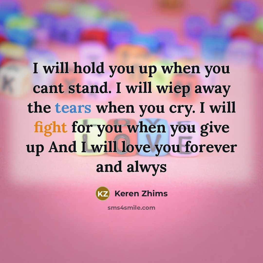 “I will hold you up when you cant stand. I…” quote by Keren Zhims