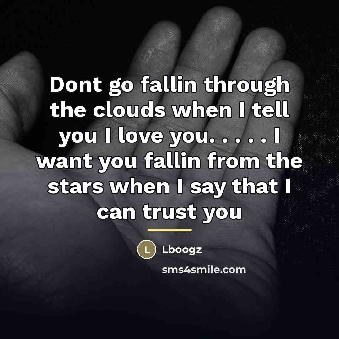 “Dont go fallin through the clouds when I tell you…” quote by Lboogz