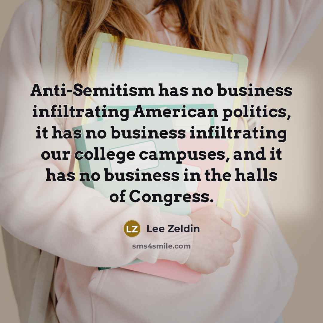 “Anti-Semitism has no business infiltrating American politics, it has no…” quote by Lee Zeldin