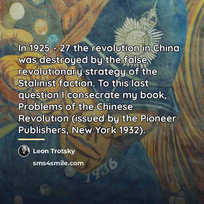 “In 1925 - 27 the revolution in China was destroyed…” quote by Leon Trotsky