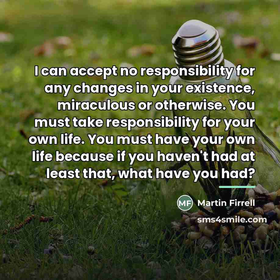 “I can accept no responsibility for any changes in your…” quote by Martin Firrell