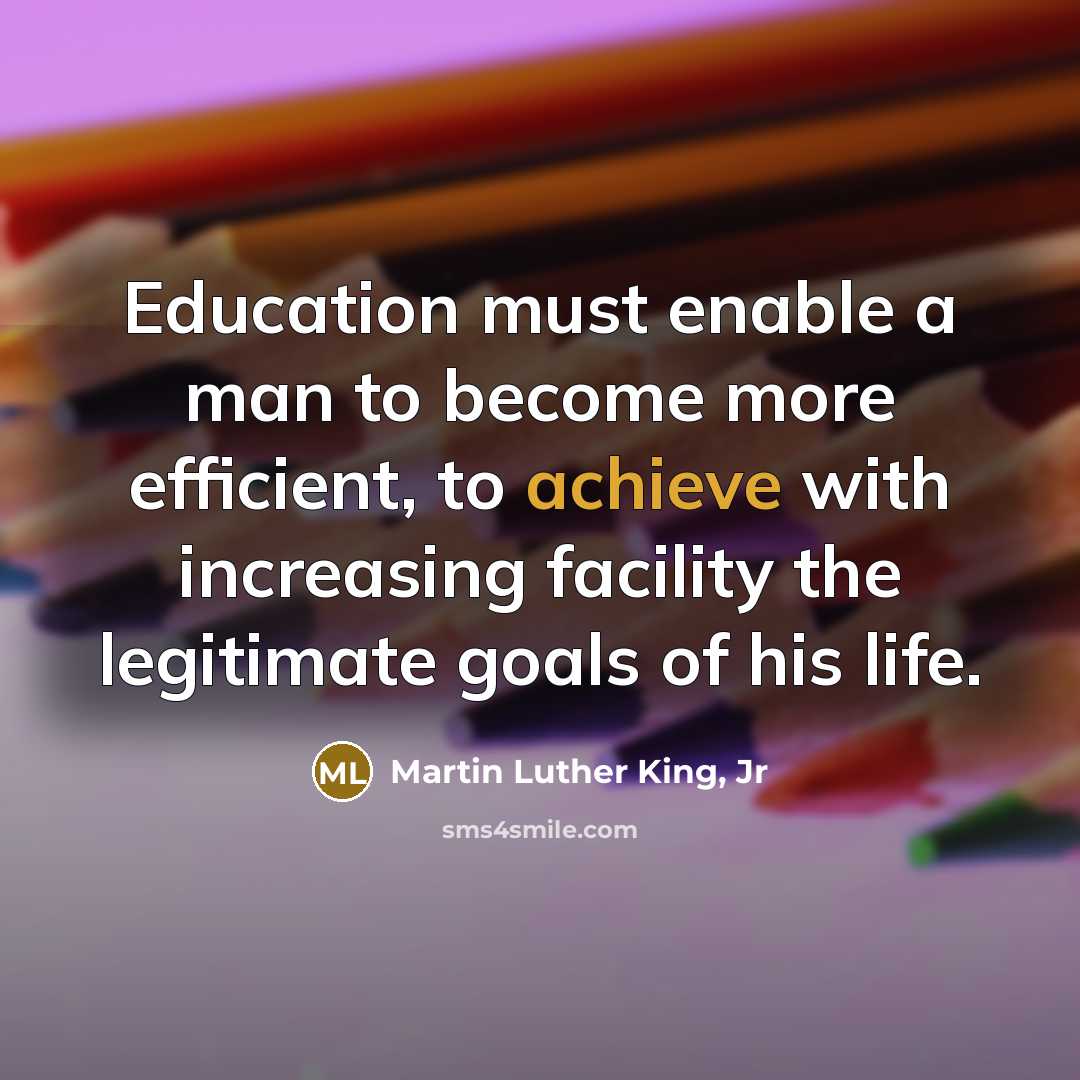 “Education must enable a man to become more efficient, to…” quote by Martin Luther King, Jr