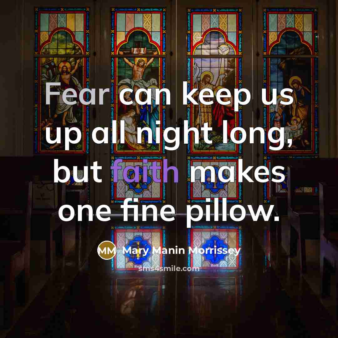 “Fear can keep us up all night long, but faith…” quote by Mary Manin Morrissey