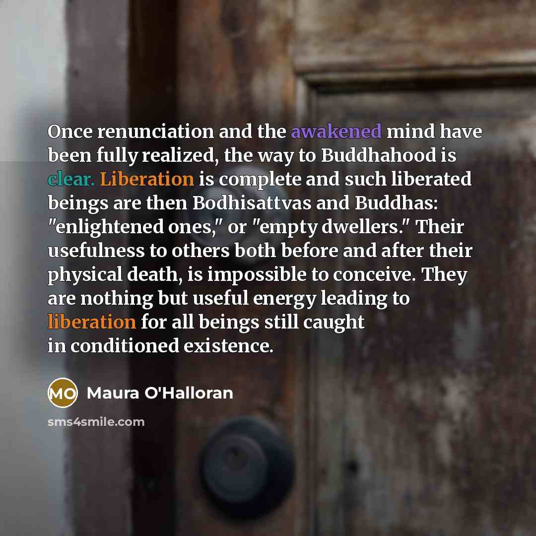 “Once renunciation and the awakened mind have been fully realized,…” quote by Maura O'Halloran