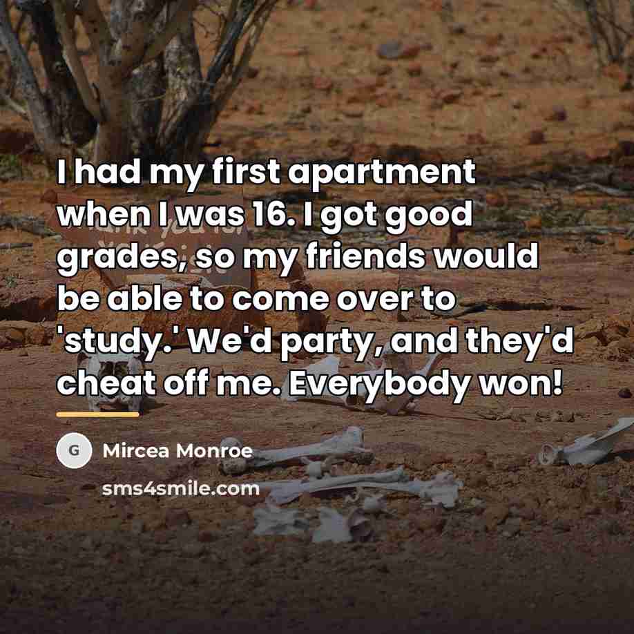 “I had my first apartment when I was 16. I…” quote by Mircea Monroe