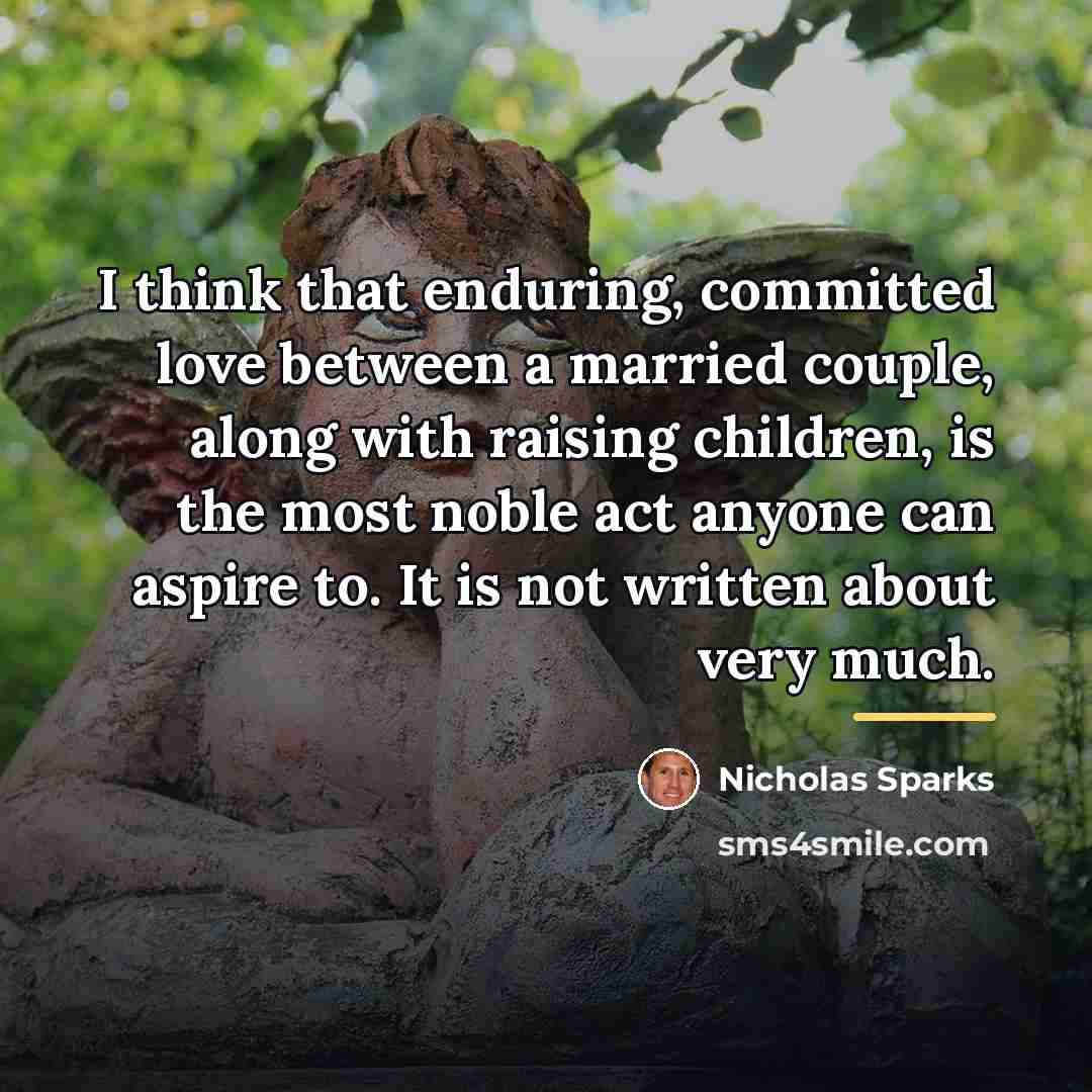“I think that enduring, committed love between a married couple,…” quote by Nicholas Sparks