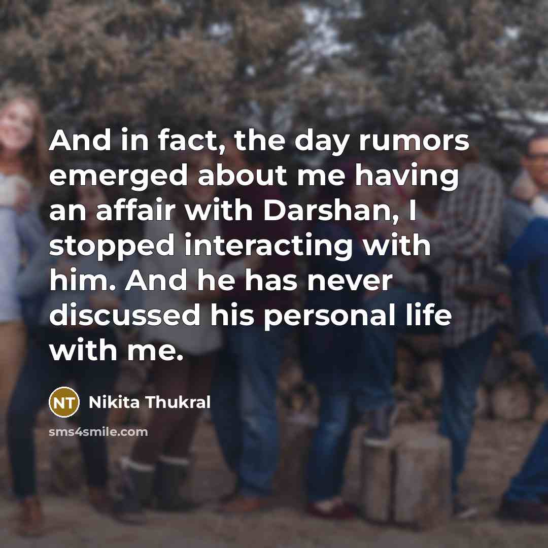“And in fact, the day rumors emerged about me having…” quote by Nikita Thukral