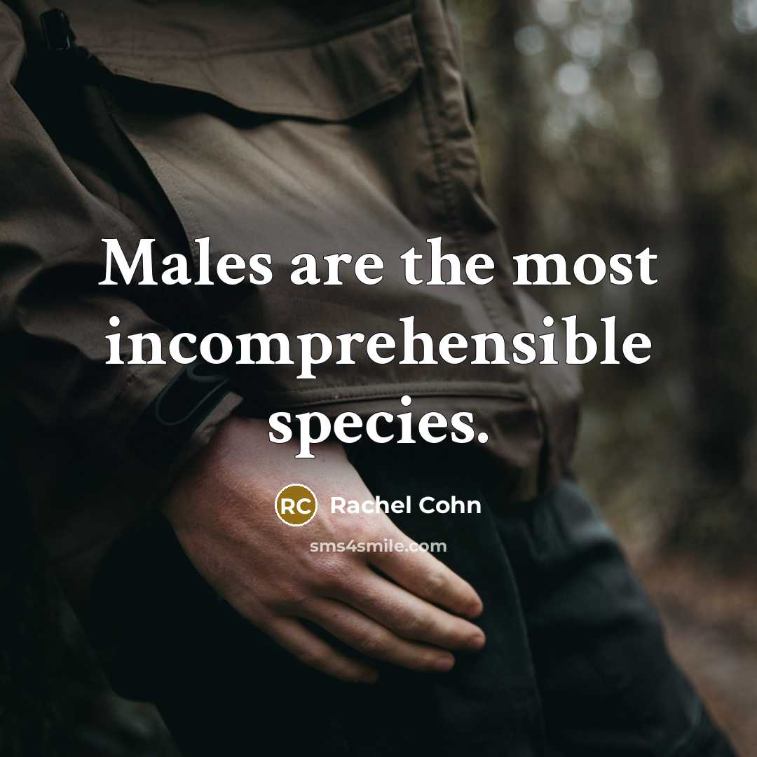 “Males are the most incomprehensible species.…” quote by Rachel Cohn