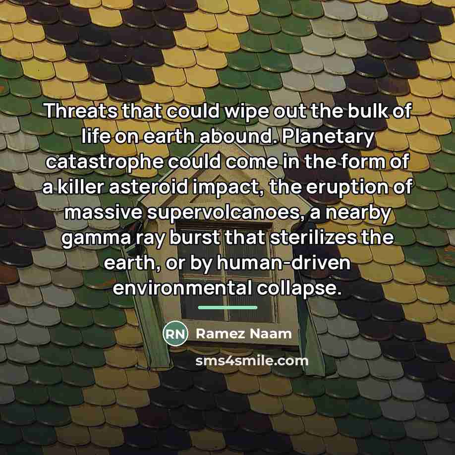“Threats that could wipe out the bulk of life on…” quote by Ramez Naam