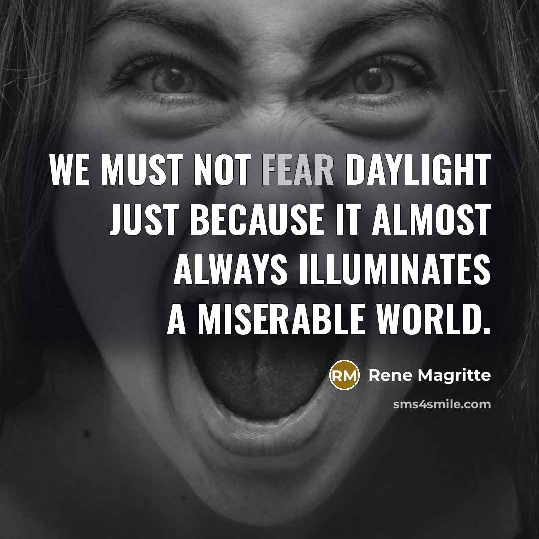 “We must not fear daylight just because it almost always…” quote by Rene Magritte