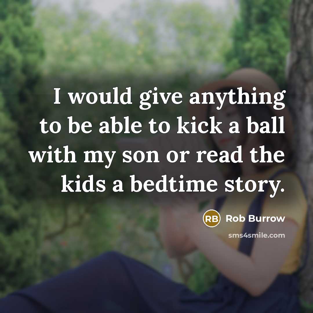 “I would give anything to be able to kick a…” quote by Rob Burrow