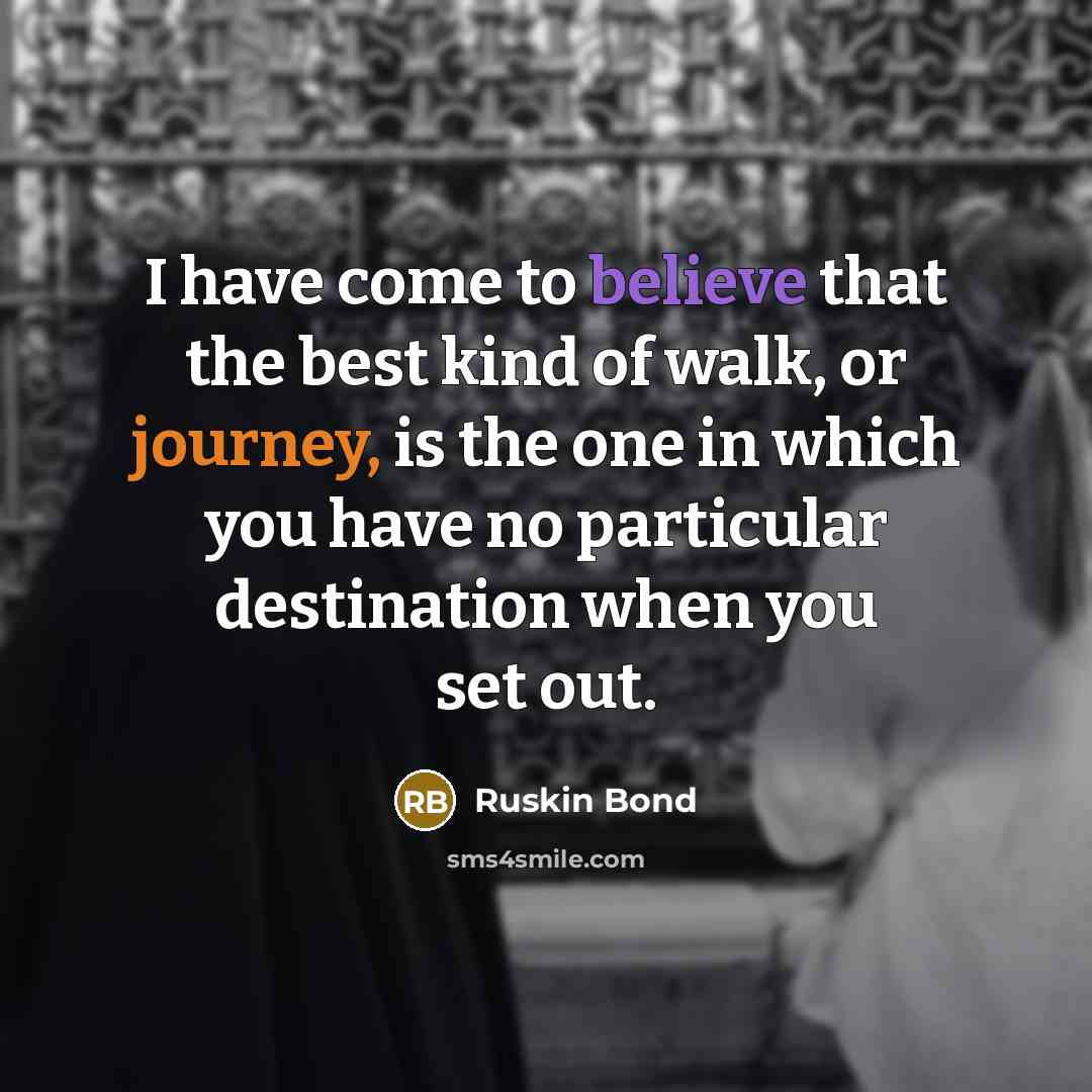 “I have come to believe that the best kind of…” quote by Ruskin Bond
