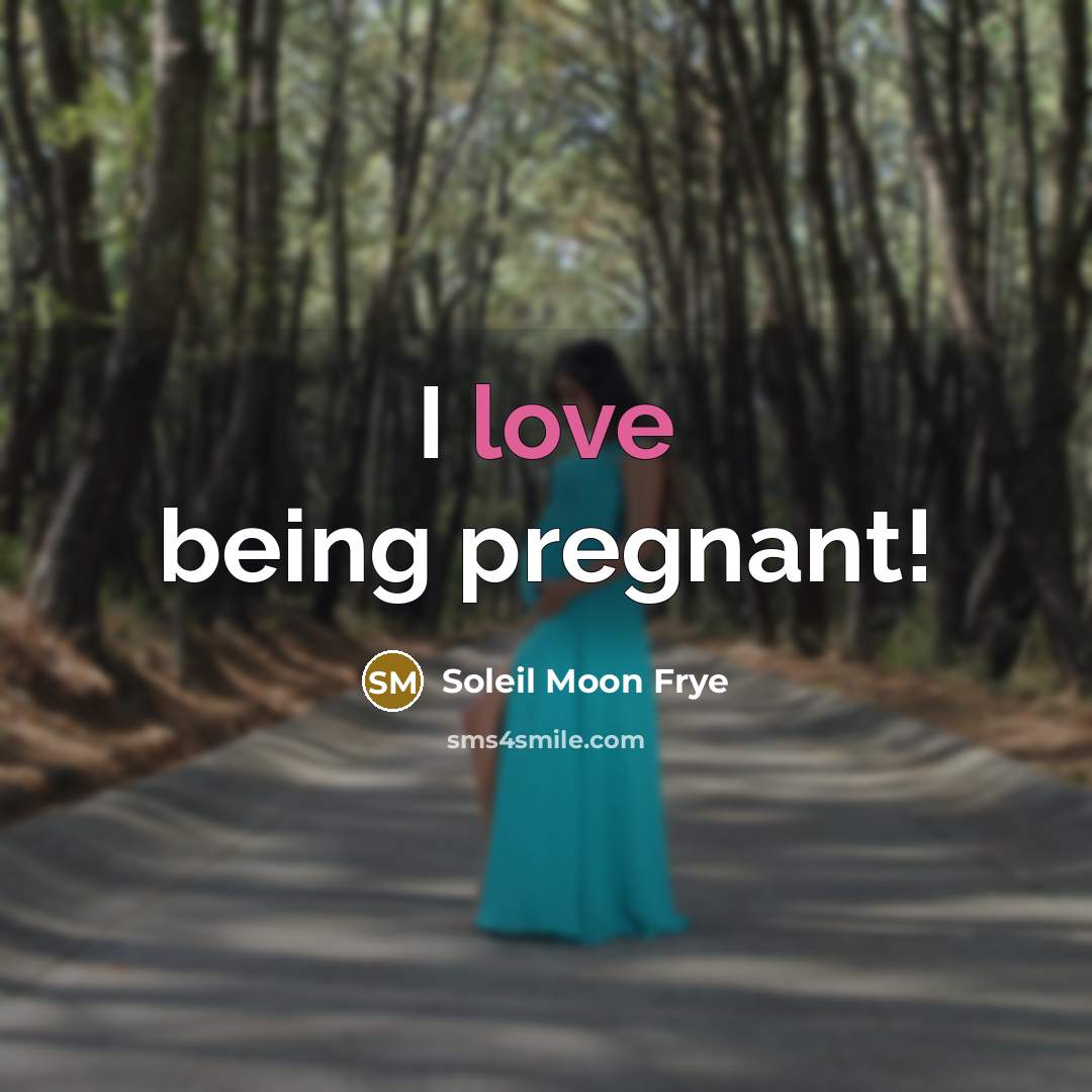 “I love being pregnant!…” quote by Soleil Moon Frye