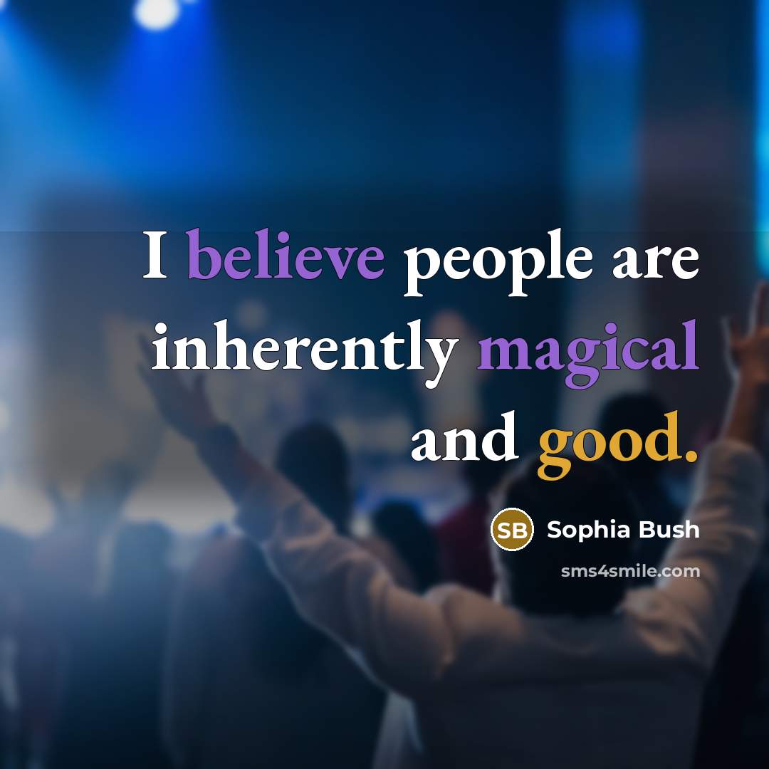 “I believe people are inherently magical and good.…” quote by Sophia Bush