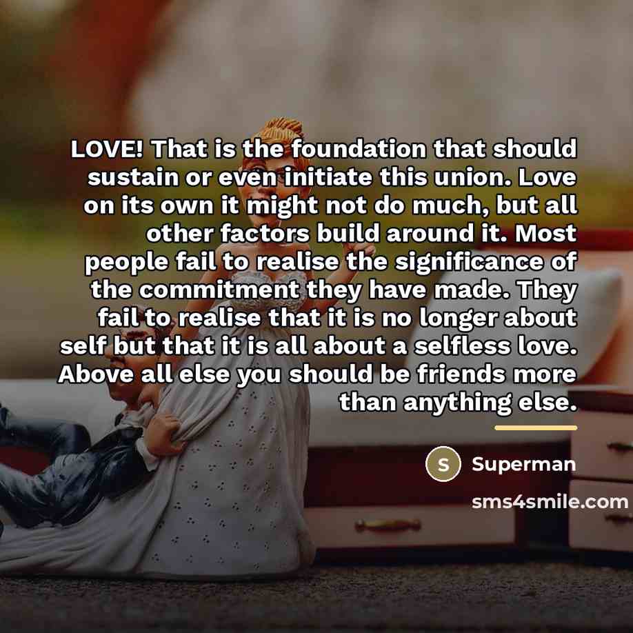 “LOVE! That is the foundation that should sustain or even…” quote by Superman