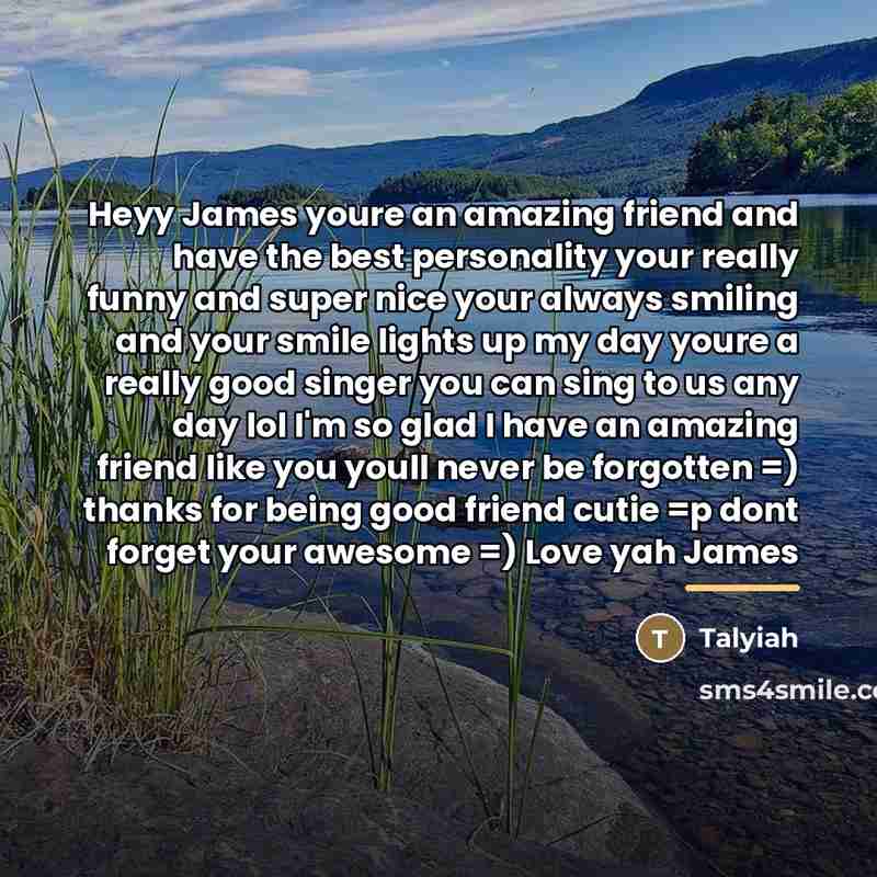 “Heyy James youre an amazing friend and have the best…” quote by Talyiah
