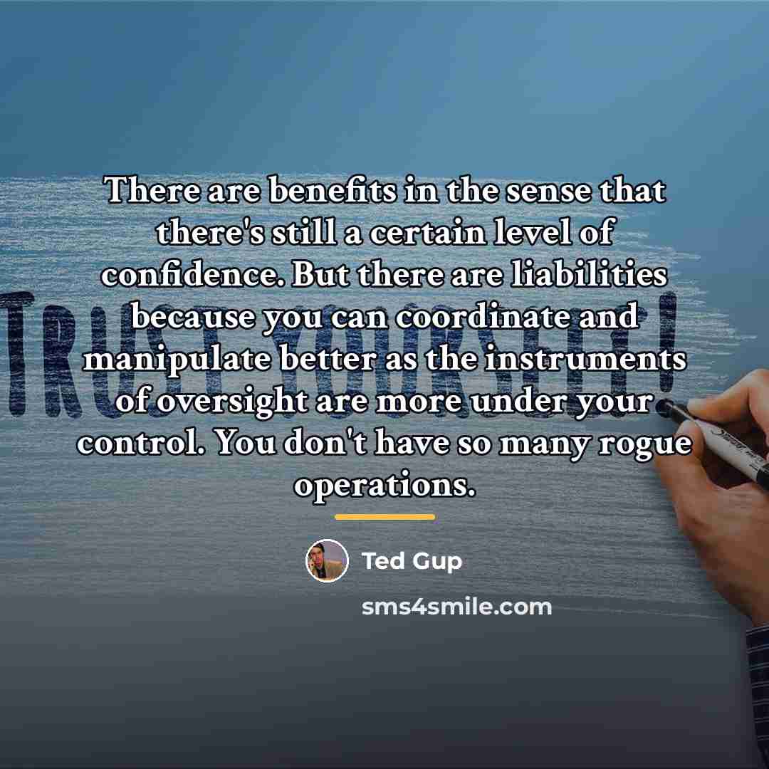 “There are benefits in the sense that there's still a…” quote by Ted Gup