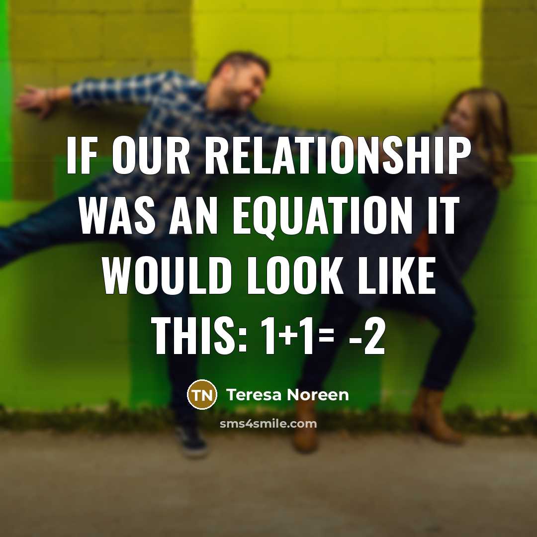 “If our relationship was an equation it would look like…” quote by Teresa Noreen