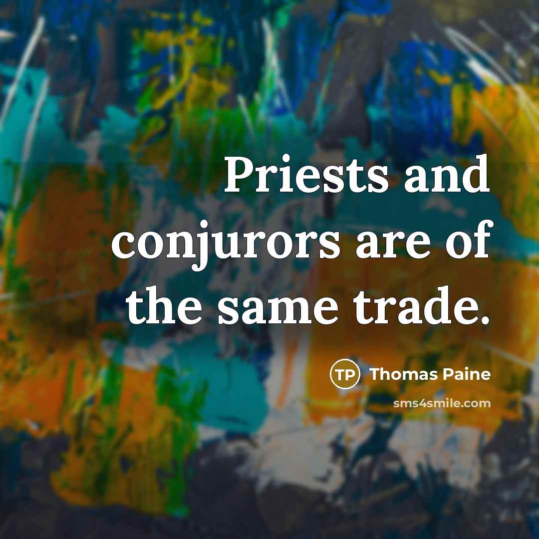 “Priests and conjurors are of the same trade.…” quote by Thomas Paine