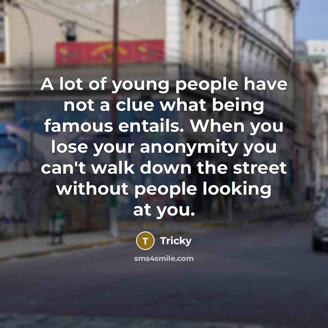 “A lot of young people have not a clue what…” quote by Tricky