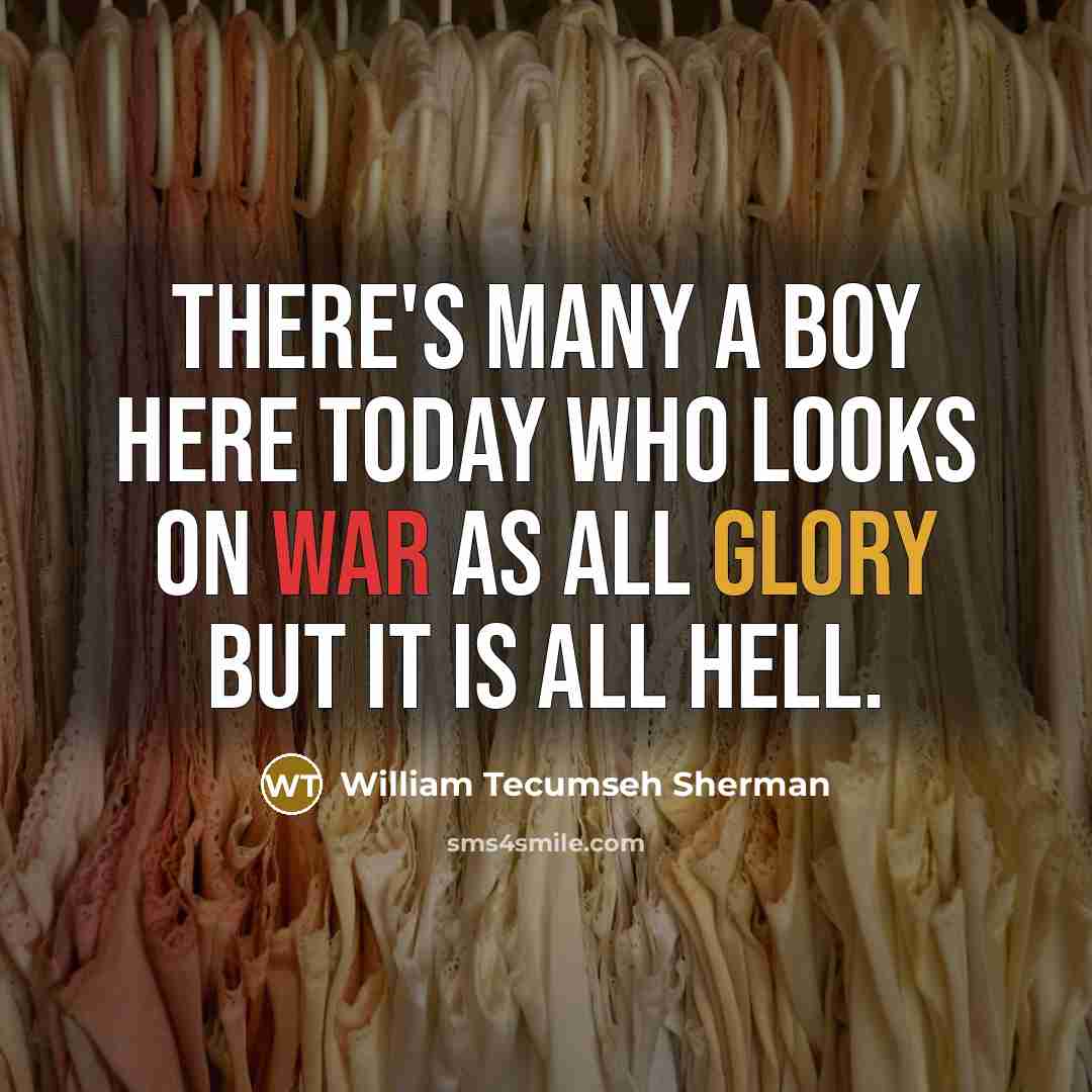 “There's many a boy here today who looks on war…” quote by William Tecumseh Sherman