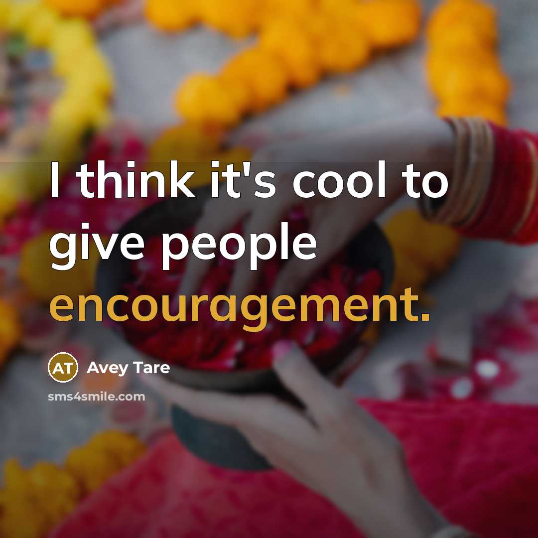 “I think it's cool to give people encouragement.…” quote by Avey Tare