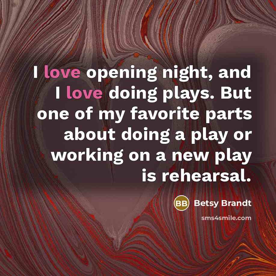 “I love opening night, and I love doing plays. But…” quote by Betsy Brandt