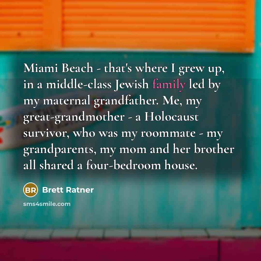 “Miami Beach - that's where I grew up, in a…” quote by Brett Ratner