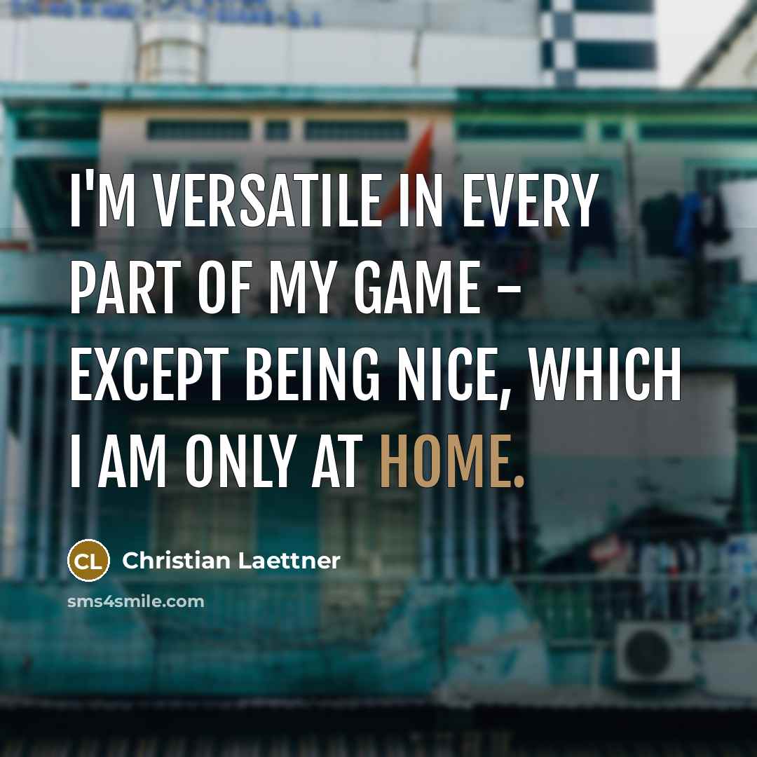 “I'm versatile in every part of my game - except…” quote by Christian Laettner
