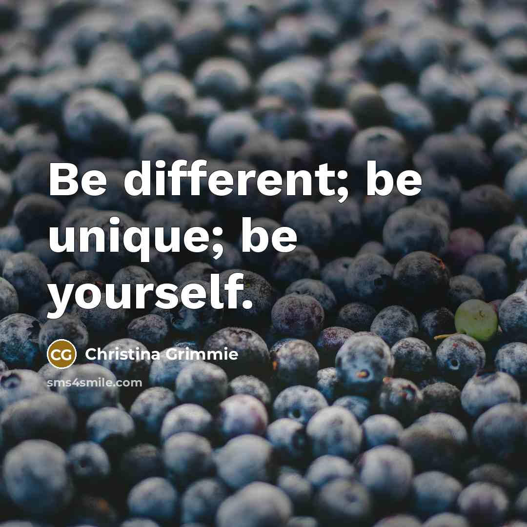 “Be different; be unique; be yourself.…” quote by Christina Grimmie