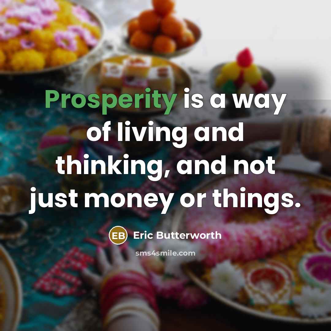 “Prosperity is a way of living and thinking, and not…” quote by Eric Butterworth