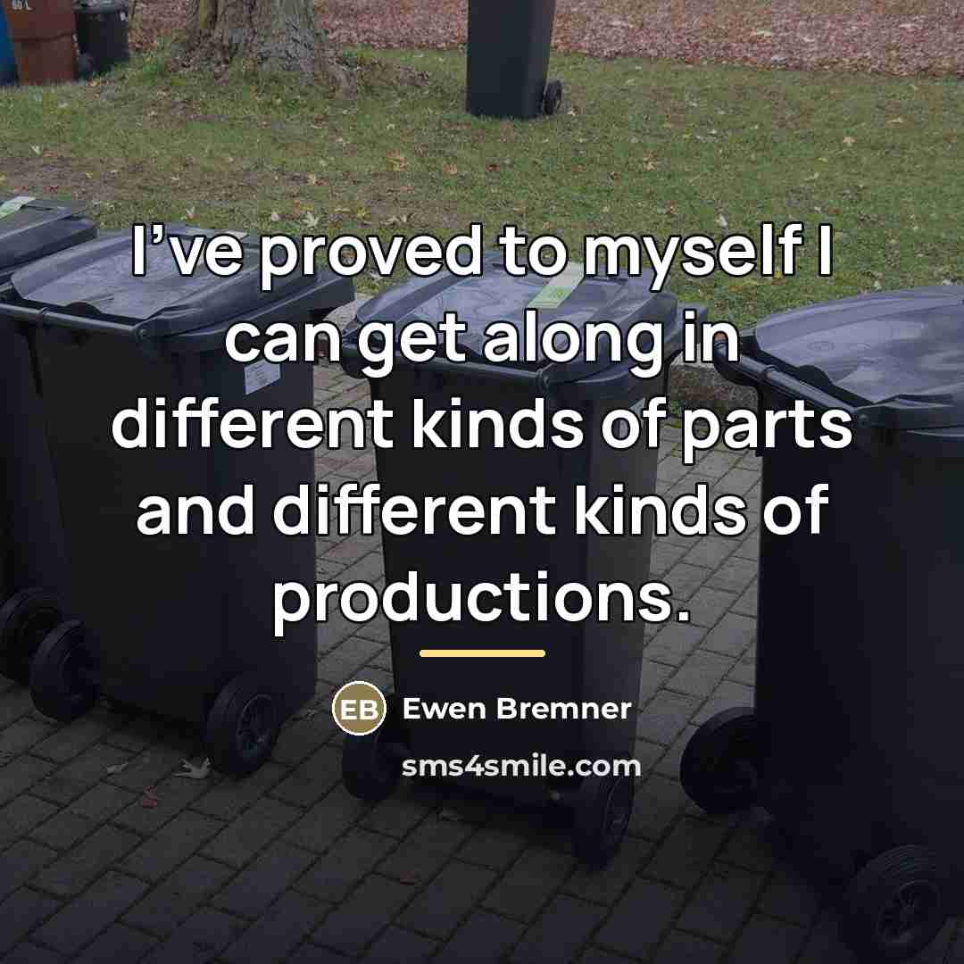 “I've proved to myself I can get along in different…” quote by Ewen Bremner
