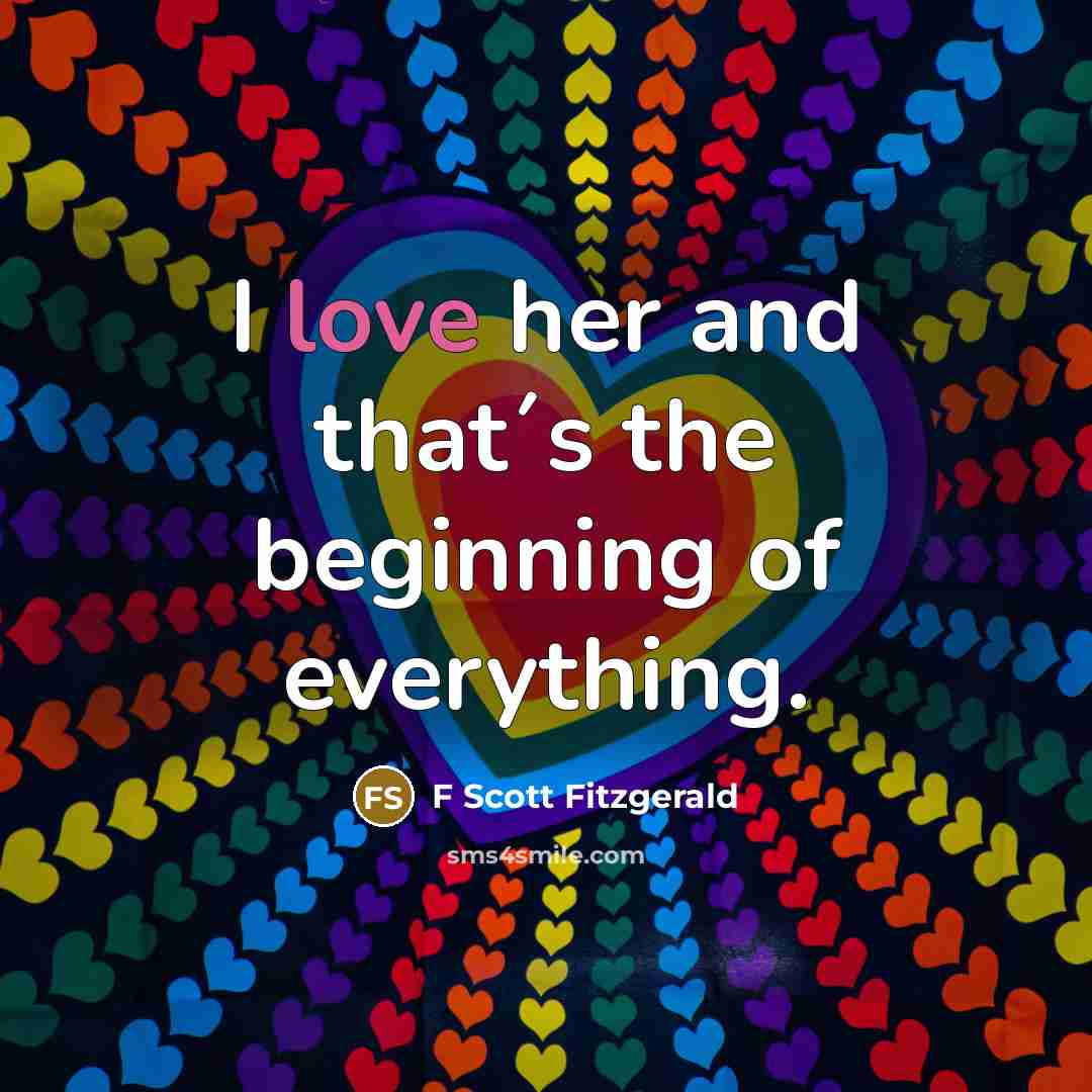 “I love her and that´s the beginning of everything.…” quote by F Scott Fitzgerald