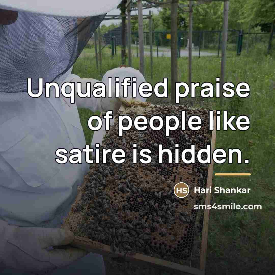 “Unqualified praise of people like satire is hidden.…” quote by Hari Shankar