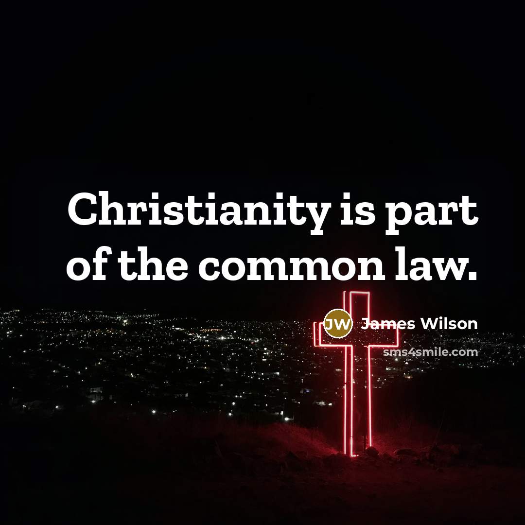 “Christianity is part of the common law.…” quote by James Wilson