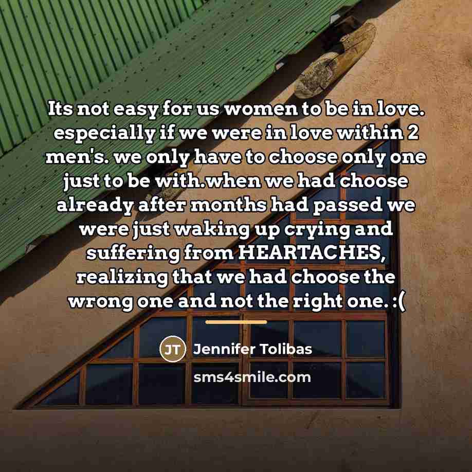 “Its not easy for us women to be in love.…” quote by Jennifer Tolibas