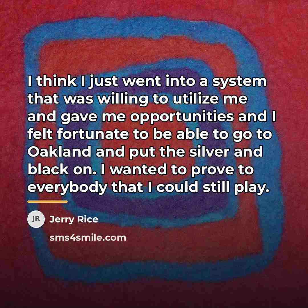 “I think I just went into a system that was…” quote by Jerry Rice