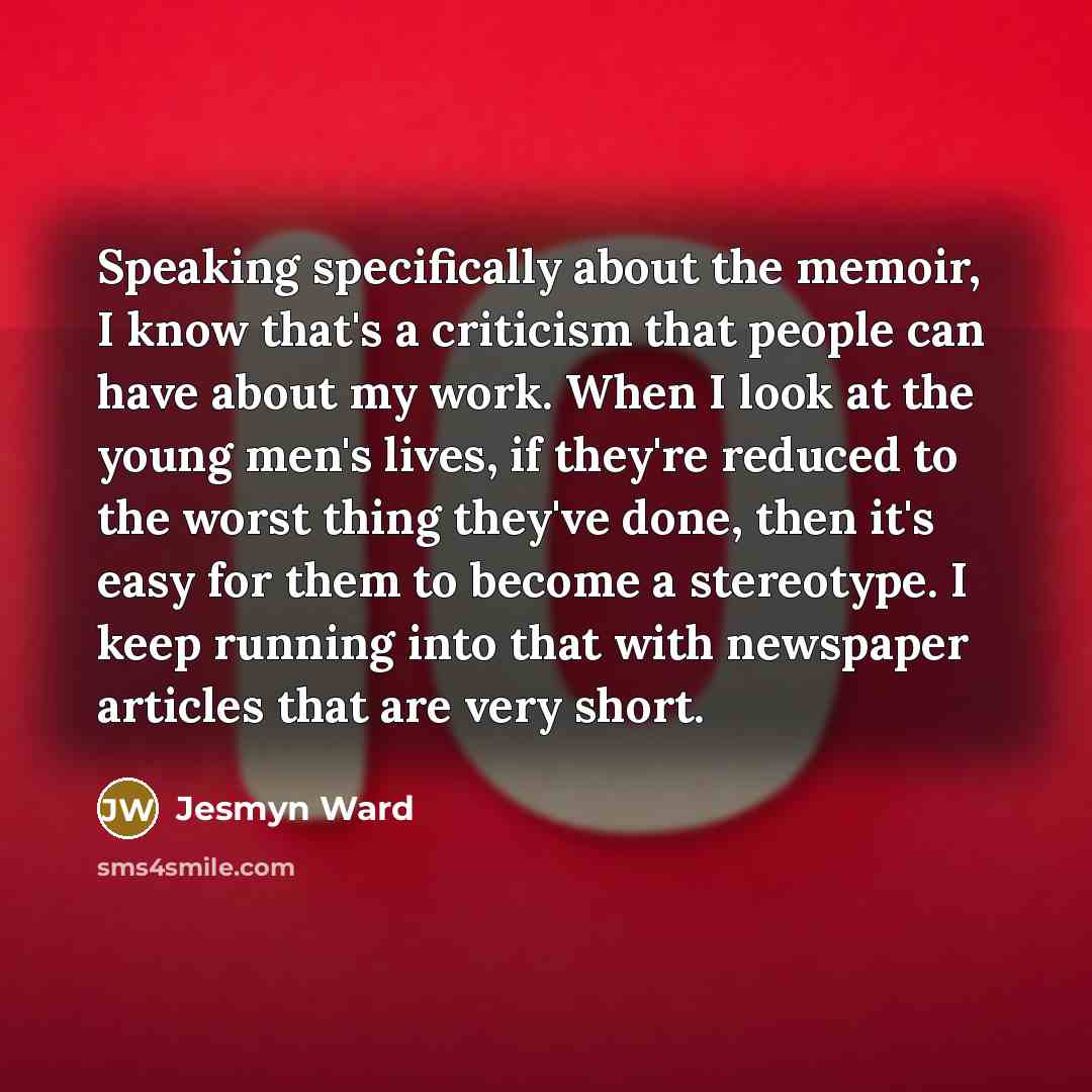 “Speaking specifically about the memoir, I know that's a criticism…” quote by Jesmyn Ward