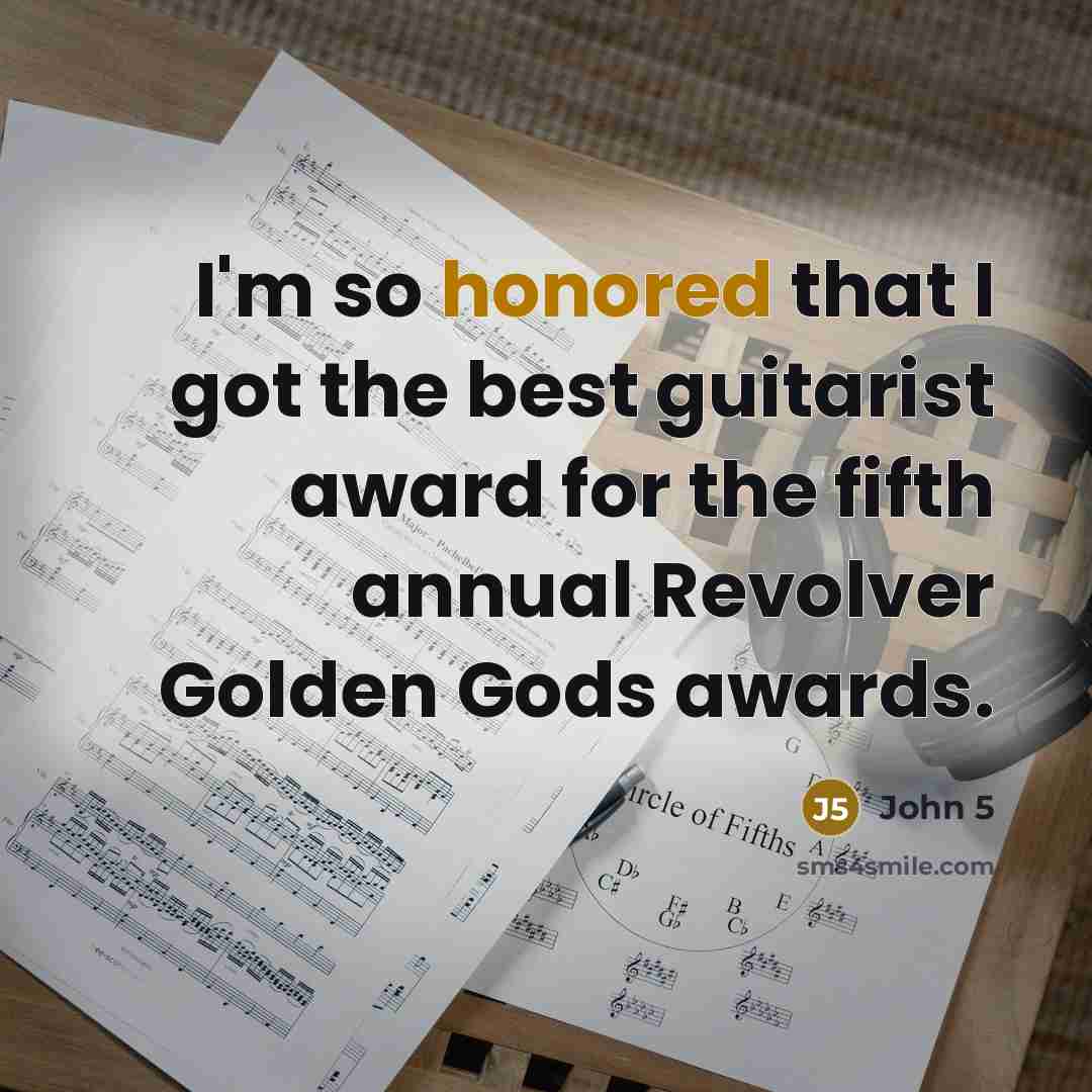 “I'm so honored that I got the best guitarist award…” quote by John 5