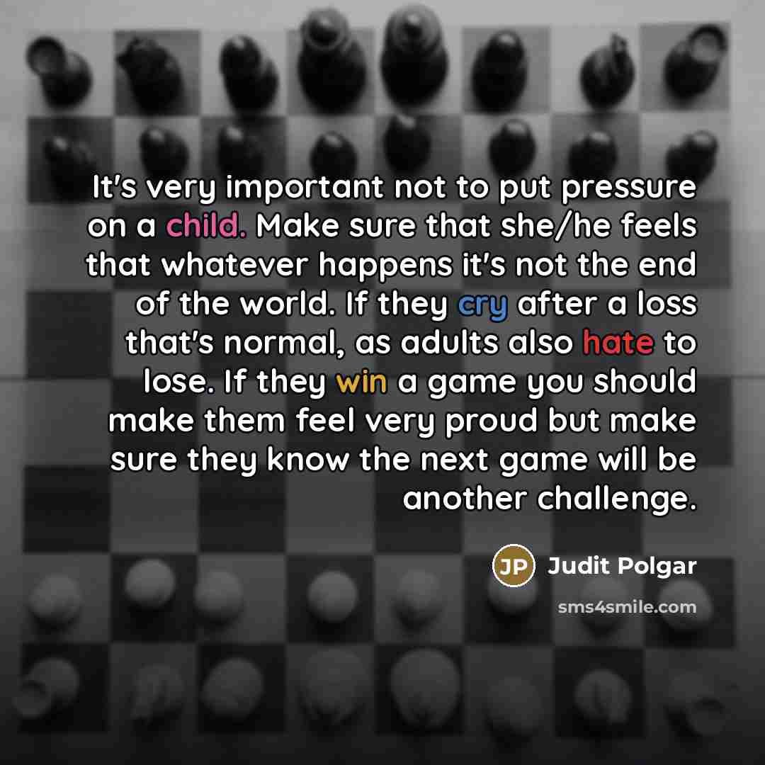 “It's very important not to put pressure on a child.…” quote by Judit Polgar