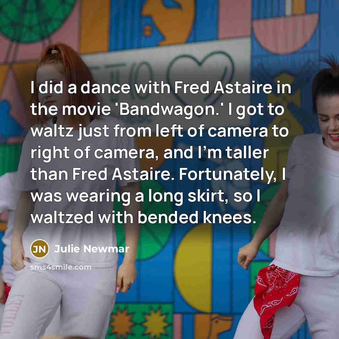 “I did a dance with Fred Astaire in the movie…” quote by Julie Newmar