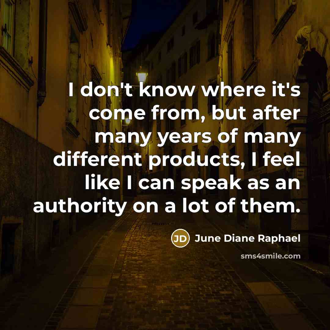 “I don't know where it's come from, but after many…” quote by June Diane Raphael