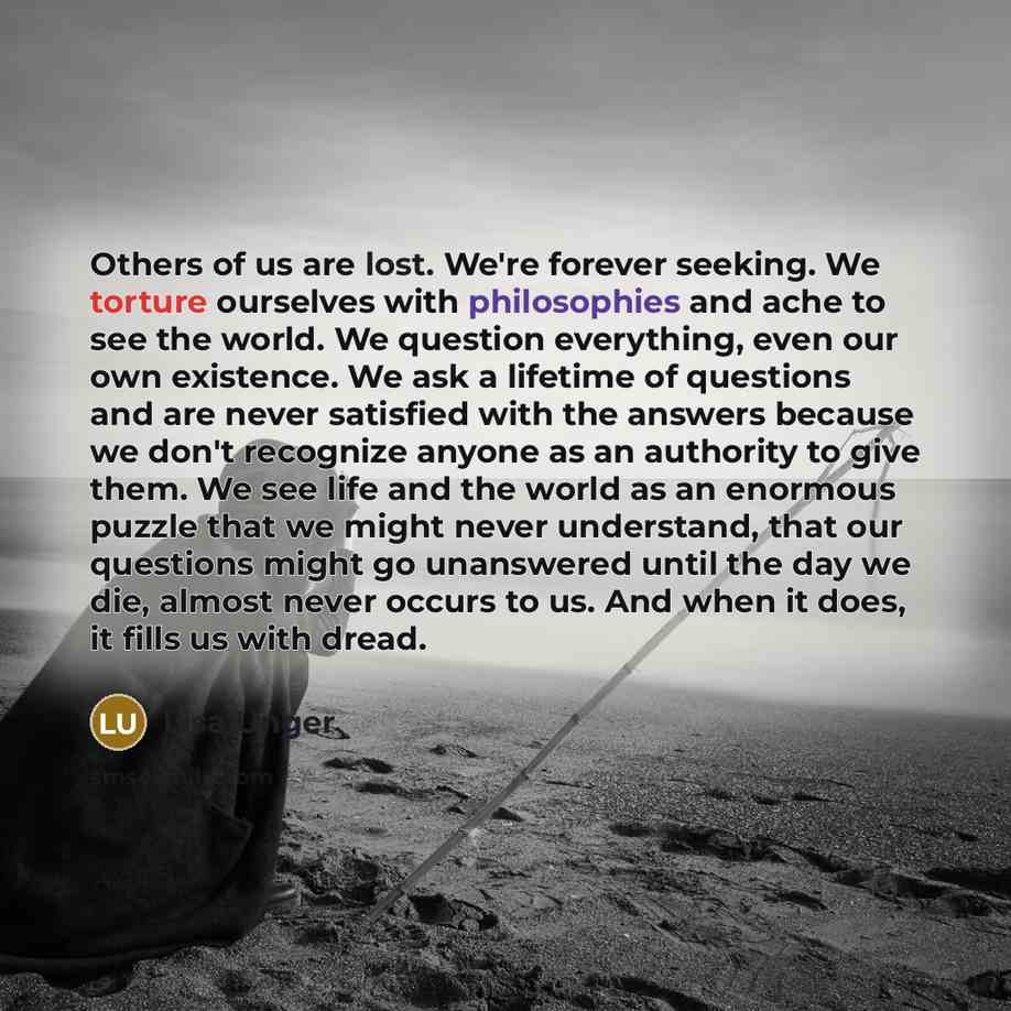 “Others of us are lost. We're forever seeking. We torture…” quote by Lisa Unger
