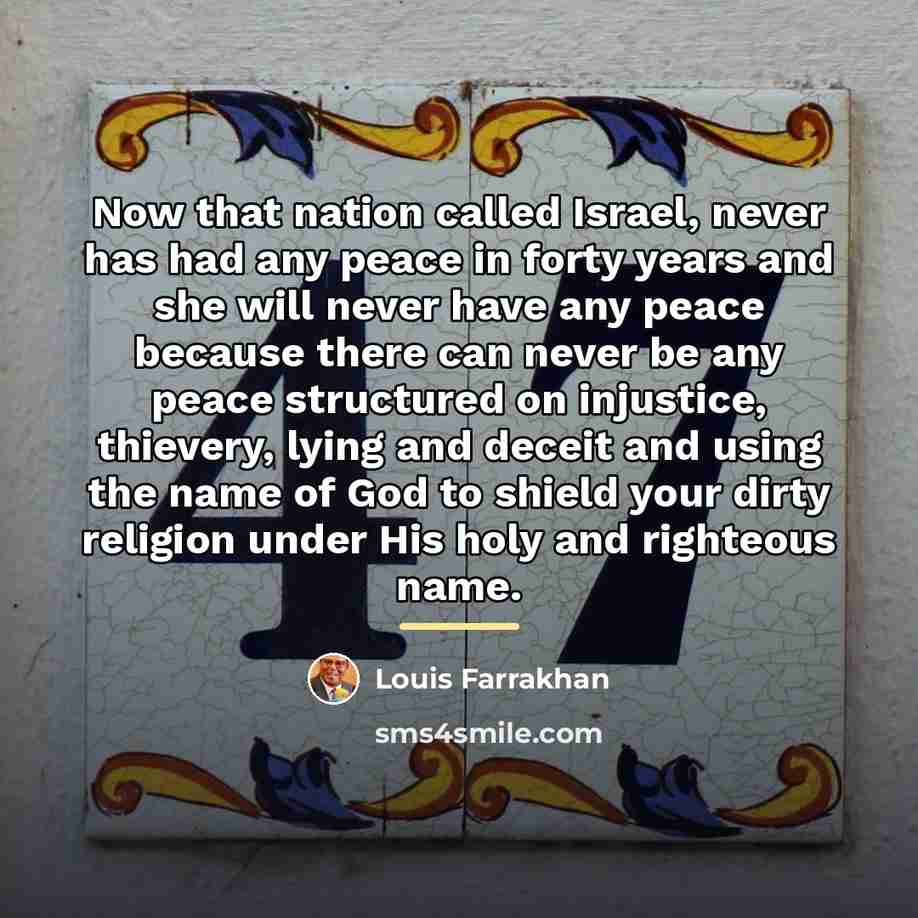 “Now that nation called Israel, never has had any peace…” quote by Louis Farrakhan