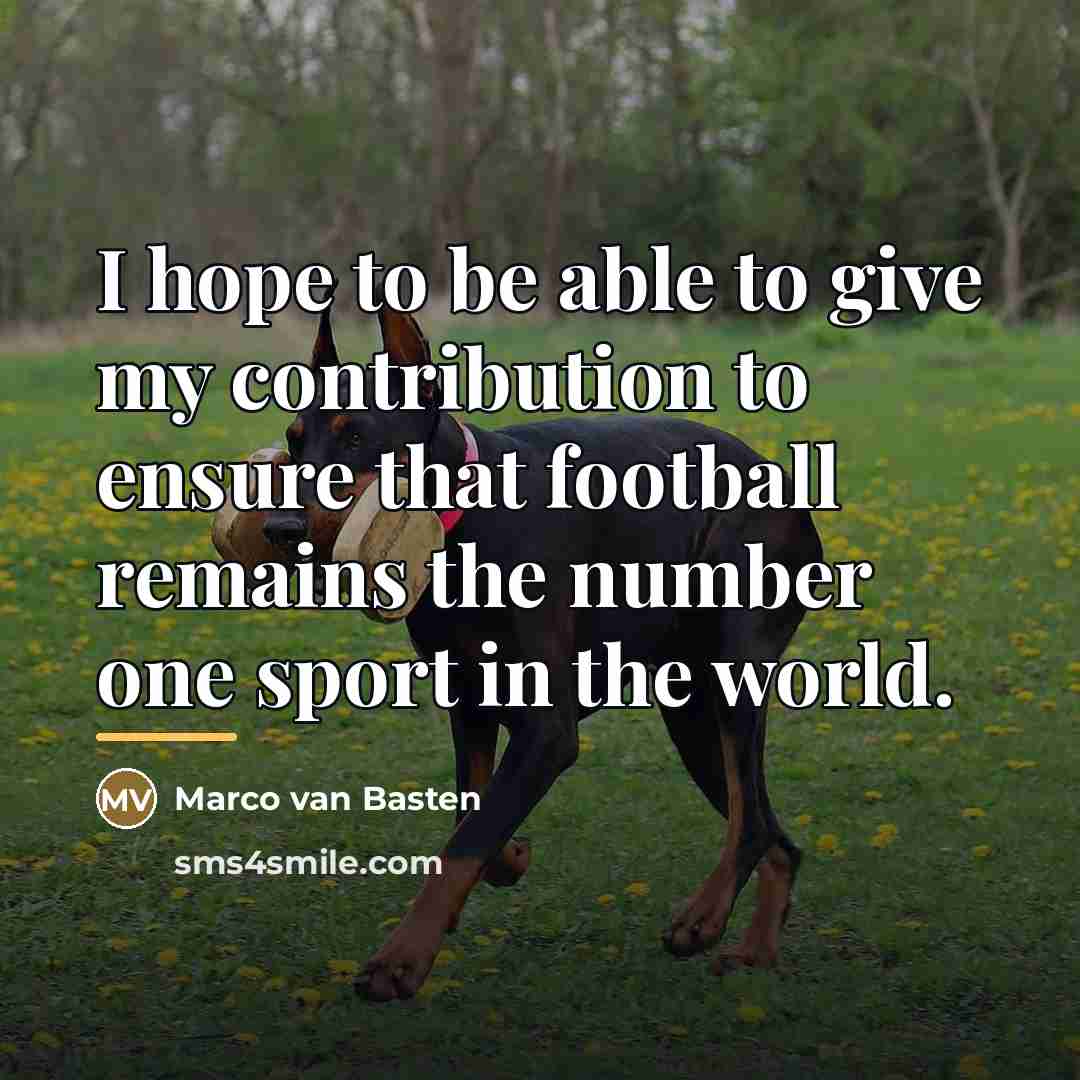 “I hope to be able to give my contribution to…” quote by Marco van Basten