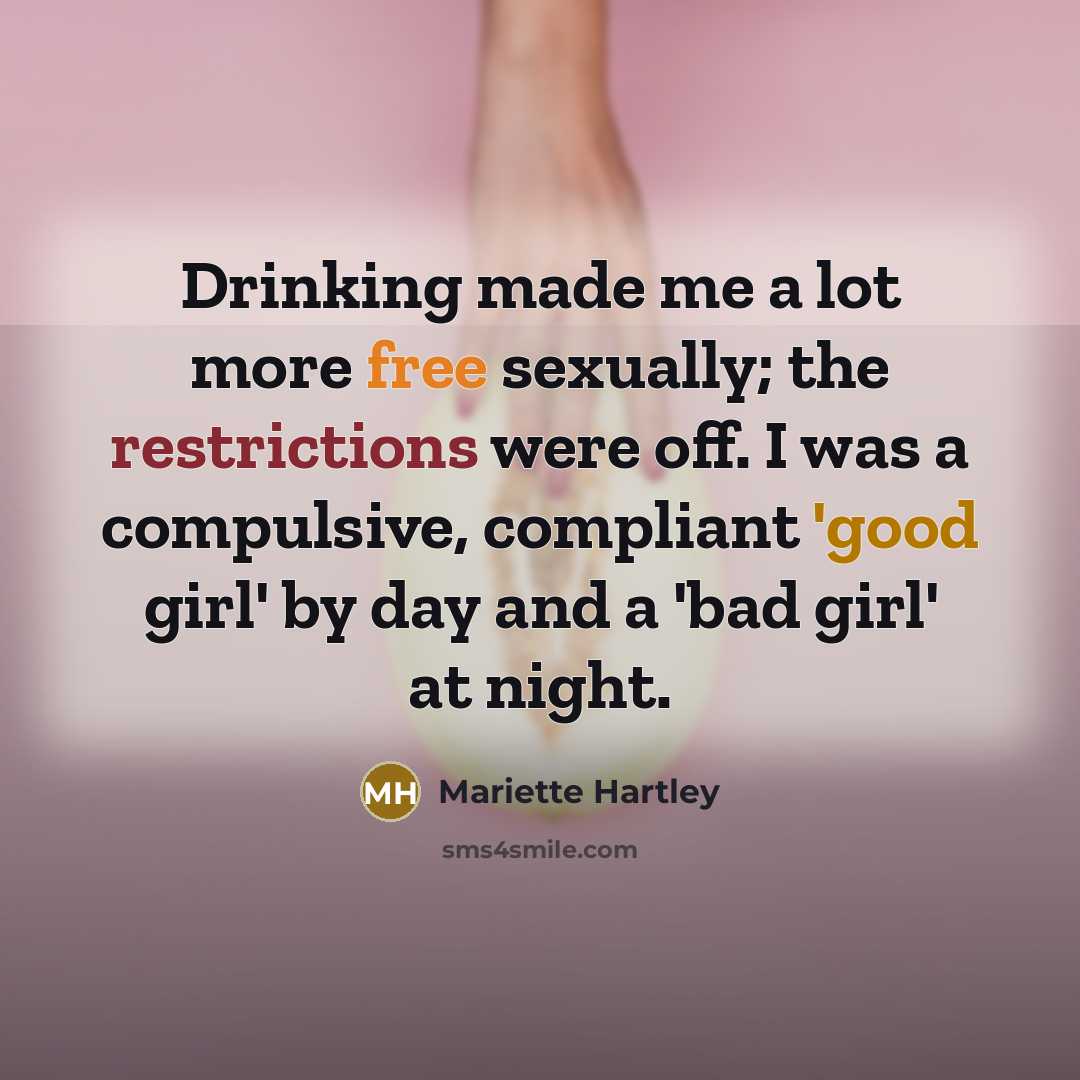 “Drinking made me a lot more free sexually; the restrictions…” quote by Mariette Hartley