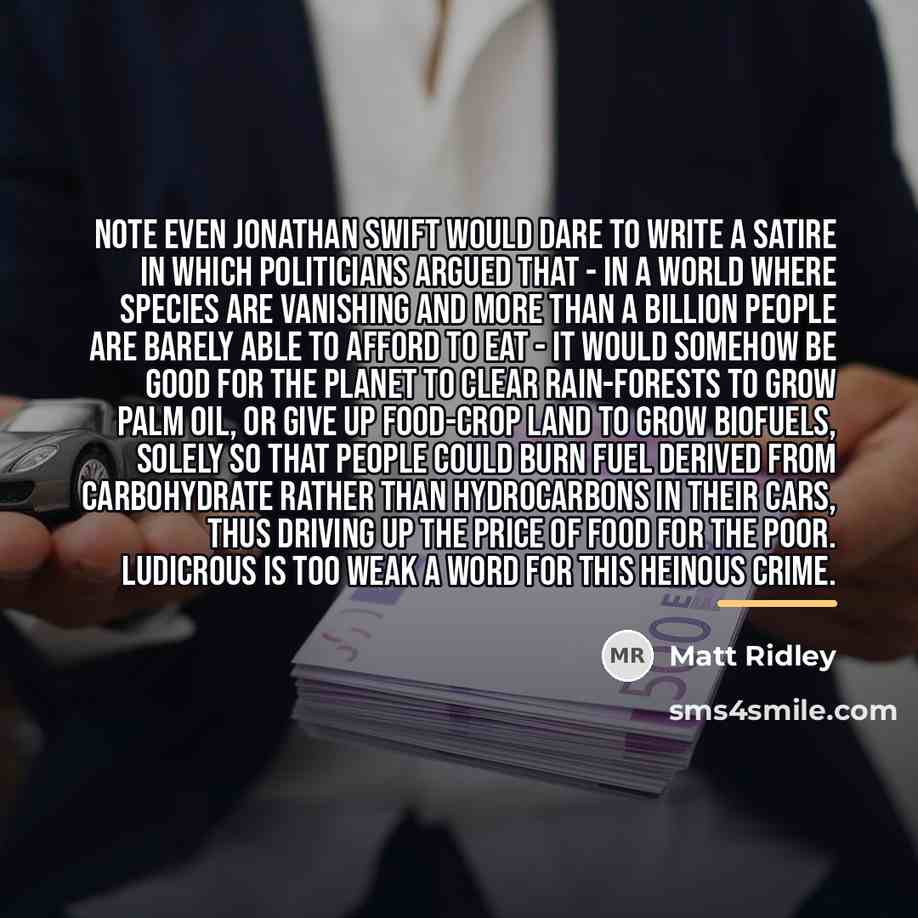 “Note even Jonathan Swift would dare to write a satire…” quote by Matt Ridley