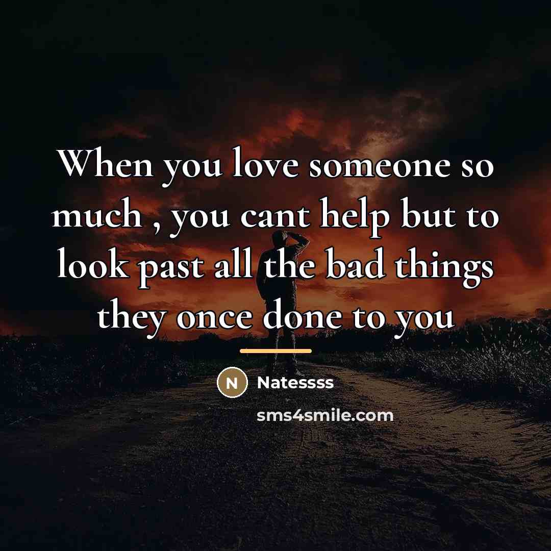 “When you love someone so much , you cant help…” quote by Anonymous